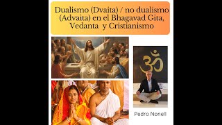 Dualismo Dvaita  no dualismo Advaita en el Bhagavad Gita Vedanta Cristianismo [upl. by Audette]