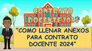 COMO LLENAR LOS ANEXOS PARA EL CONTRATO DOCENTE 2024 [upl. by Notnerb892]