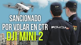 SANCIÓN por VOLAR en CTR DJI MINI 2 AESA [upl. by Elinnet]