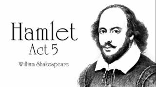 Shakespeare  Hamlet Act 5 Audiobook Dramatic Reading [upl. by Wiseman]