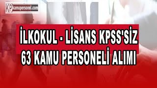 KPSSSİZ 63 KAMU PERSONELİ ALIMI İLKOKUL  LİSANS [upl. by Ima]