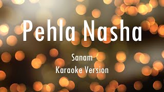 Pehla Nasha  Sanam  Karaoke With Lyrics  Only Guitra Chords [upl. by Ixela250]