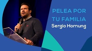 PELEA POR TU FAMILIA  SERGIO HORNUNG  SERIE  LA FAMILIA [upl. by Adnolaj803]