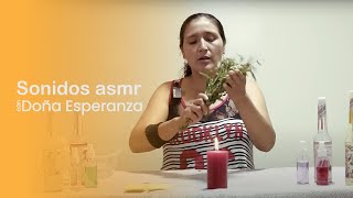 SONIDO RELAJANTES  Doña Esperanza  ASMR  AROMATERAPIA  SUSURROS RELAJANTES [upl. by Akimit]