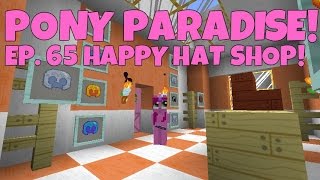 Pony Paradise Ep65 Happy Hat Shop  Amy Lee33  Mine Little Pony [upl. by Rebel]