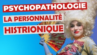 La Personnalité Histrionique En Psychologie [upl. by Hehre]