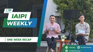 IAIPI WEEKLY  One Week Activity Recap of IAI PERSIS Bandung [upl. by Williamsen]