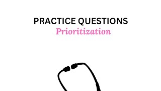 PRACTICE QUESTIONS  Prioritization [upl. by Ajiram]