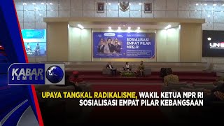 UPAYA TANGKAL RADIKALISME WAKIL KETUA MPR RI SOSIALISASI EMPAT PILAR KEBANGSAAN  KABAR JEMBER [upl. by Neehs]