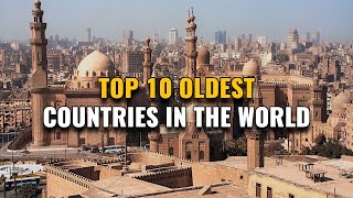 Top 10 Oldest Countries in the World 2023 [upl. by Ylellan886]