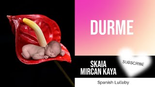 Sleep Instantly  Skaia amp Mircan Kaya  Durme  Spanish Lullaby [upl. by Lad]