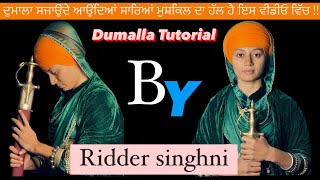 Dumalla tutorial by Ridder singhni  Information in breif  how to tie Dumala sahibriddersinghni [upl. by Neersin]