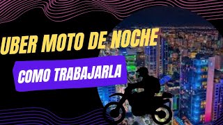 🔴 COMO TRABAJAR DE NOCHE EN UBER MOTO Suscríbete [upl. by Harriot]