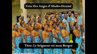 Chorale Voix Des Anges dAbobo Doumé  Abidjan  Côte dIvoire quotLe Seigneur est mon Bergerquot [upl. by Linetta]