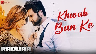 Khwab Ban Ke Raduaa Returns Nav Bajwa Mahira Sharma Akhil Ullumanati [upl. by Nole864]