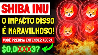 🚨 SHIBA INU URGENTE O IMPACTO DISSO É MARAVILHOSO VOCÊ PRECISA ENTENDER AGORA [upl. by Ayojal533]