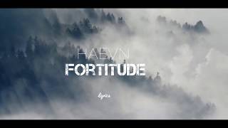 HAEVN  Fortitude Official Lyrics [upl. by Awahsoj990]