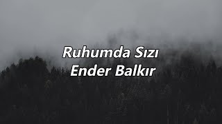 Ruhumda Sızı  Ender Balkır SözleriEnglish lyrics Çukur [upl. by Rausch373]