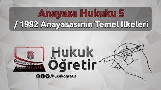 Anayasa Hukuku 5  1982 Anayasasının Temel İlkeleri   Murat AKSEL [upl. by Deron]