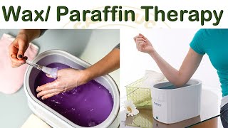 Wax Therapy or Paraffin Therapy  Paraffin Wax Treatments Explain in Hindi [upl. by Ecila362]