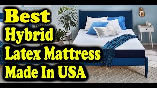 Best Hybrid Latex Mattress Made In USA [upl. by Llertac]