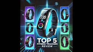 Top 5 Fitness Trackers of 2024 Stay on Top of Your Health Goals [upl. by Piwowar622]