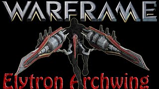 Warframe  Elytron Archwing [upl. by Dirraj]