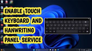 How to Enable Touch Keyboard and Handwriting Panel Service in Windows 1110 EASY [upl. by Aillij]