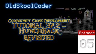 Tutorial 372  05  Hunchback Revisited The Community Game Development 6502 [upl. by Idissak853]