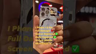 I Phone 13 Pro ❌ Full Damaged Doady Replace Folder Replaced✅ Vishnu Mobile youtubeshorts iphone [upl. by Boothe377]