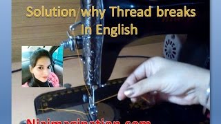 Why thread breaks and 8 ways to fix it  in English  sewing machine [upl. by Gabbert]