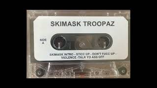 Ski Mask Troopaz  Dont Fucc Up [upl. by Enyamert]