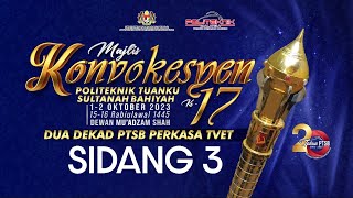 MAJLIS KONVOKESYEN POLITEKNIK TUANKU SULTANAH BAHIYAH KE 17 SIDANG KETIGA [upl. by Studley275]