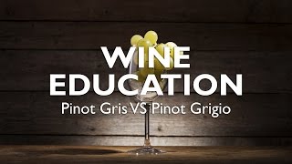 WINE EDUCATION  Pinot Gris VS Pinot Grigio [upl. by Andrel51]