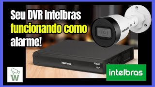 Seu DVR Intelbras funcionando como alarme é possível [upl. by Anawed]