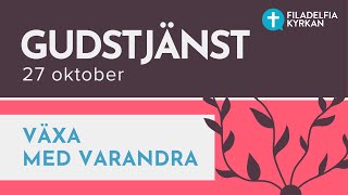 Gudstjänst 27 Oktober 2024 I Filadelfia Örebro I Växa med varandra [upl. by Torp]