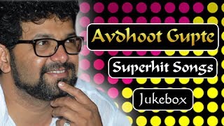 Avdhoot Gupte Superhit Songs  Jukebox  Marathi Hit Songs Collection [upl. by Adnylam]