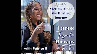 Tacos Tequila Therapy amp the Tea ep 31 Victims Along the Healing Journey podcastclips [upl. by Yer]