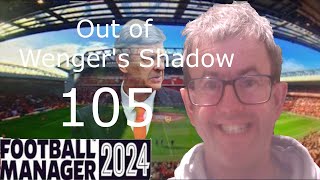 EUROPA LEAGUE FINAL  EPISODE 105  OUT OF WENGERS SHADOW FM24  FOOTBALL MANAGER 2024 [upl. by Atiseret]