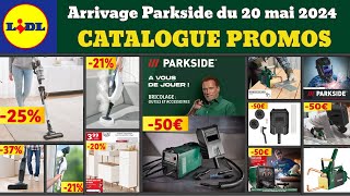 arrivage LIDL Parkside du lundi 20 mai 2024 🟢🔴 catalogue bricolage parkside 🔥 Promo deal SilverCrest [upl. by Verdie]