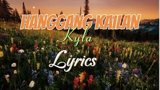 HANGGANG KAILAN  KYLA  LYRICS [upl. by Hoover800]