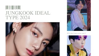 BTS Ideal Type 2023 Series 2 BTS Jungkook Ideal Type Girl 2024 [upl. by Adeline476]