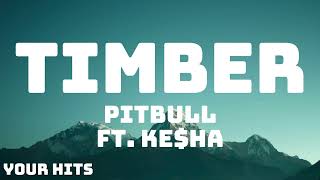 Pitbull  Timber Lyrics ft Keha [upl. by Karola651]