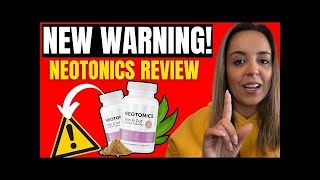 NEOTONICS  🟢🚫🔥BEWARE🔥🚫🟢  Neotonics Review  Neotonics Reviews  Neotonics Supplement [upl. by Burtie]