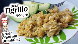 Green Plantain Breakfast  Tigrillo Recipe [upl. by Kcoj]