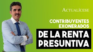 Contribuyentes exonerados del cálculo de la renta presuntiva por el año gravable 2020 [upl. by Suvart]