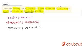 Classify the following into antihistamine antacid tranquilliser antibiotic drug  penicillin [upl. by Solakcin]