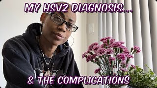 MY HSV2 DIAGNOSIS amp THE COMPLICATIONS  Health Update Part 2 [upl. by Essirehs355]