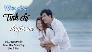 OST Tình Chị Duyên Em  Phim Thái Lan Khun Mae Suam Roy คุณเเม่สวมรอย  Pop amp Bua VIETSUB [upl. by Brick223]