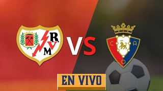 🟡RAYO VALLECANO VS OSASUNA EN VIVO🟢LALIGA ESPAÑA [upl. by Jarid]